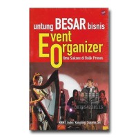 Untung Besar Bisnis Event Organizer : Ilmu Sukses Dibalik Proses