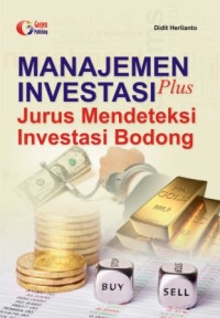 Manajemen Investasi Plus : Jurus Mendeteksi Investasi Bodong