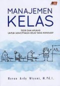 Manajemen Kelas : Teori dan Aplikasi Untuk Menciptakan Kelas yang Kondusif