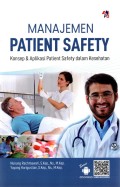 Manajemen Patient Safety : Konsep dan Aplikasi Patient Safety Dalam Kesehatan
