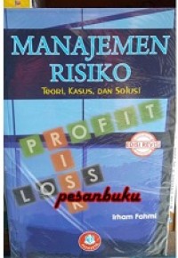 Manajemen Risiko : Teori, Kasus, dan Solusi