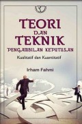 Teori dan Teknik Pengambilan Keputusan : Kualitatif dan Kuantitatif