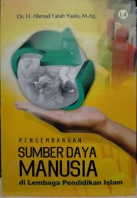 Pengembangan Sumber Daya Manusia Di Lembaga Pendidikan Islam