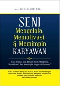 Seni Mengelola, Memotivasi, dan Memimpin Karyawan