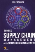 Sukses Supply Chain Management : Akses Domand Chain Management