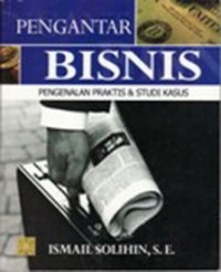 Pengantar Bisnis : Pengenalan Praktis dan Studi Kasus