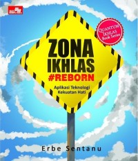 Zona Ikhlas Reborn : Aplikasi Teknologi Kekuatan Hati